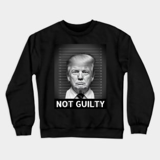 Trump not guilty Crewneck Sweatshirt